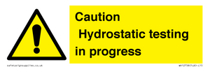 Caution Hydrostatic testing in progress
